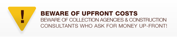 Beware of collection agencies charging upfront costs and construction consultants who demand money up front